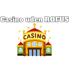 Casino Uden Rufus Liste - Find De Bedste Spilmuligheder