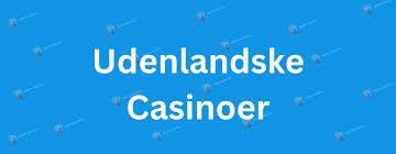 Bedste Udenlandske Casinoer En Guide til Spiloplevelser Uden Grænser Bedste Udenlandske Casinoer En Guide til Spiloplevelser Uden Grænser