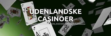 Bedste Udenlandske Casinoer - Find de bedste spilmuligheder