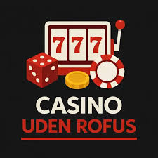Opdag EU Casino Uden ROFUS Gratis - Spil PÅ Dine Betingelser